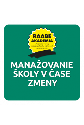 MANAŽOVANIE ŠKOLY V ČASE ZMENY